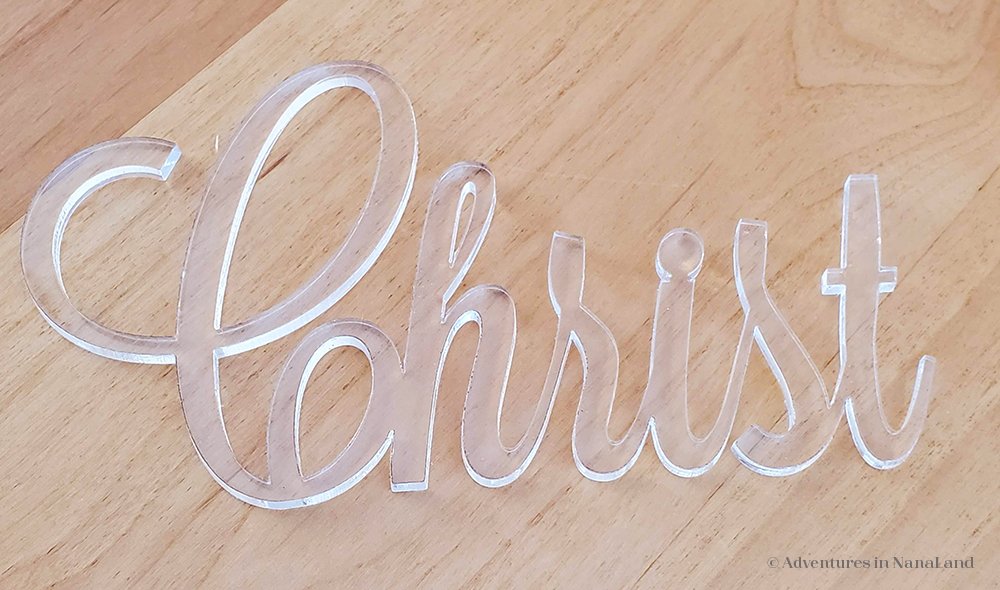 Clear acrylic name of Christ cutout - Finding Christ - Adventures in NanaLand